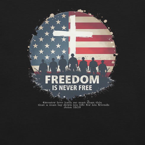 Freedom is Never FREE Christian Bible Verse T-Shirt